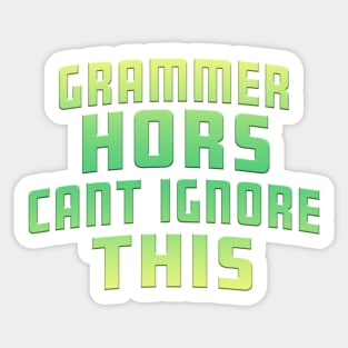 Grammer Hors Cant Ignore This Lime Sticker